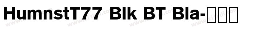 HumnstT77 Blk BT Bla字体转换